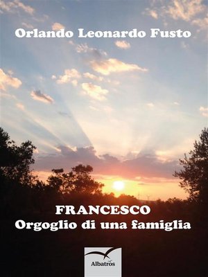 cover image of Francesco Orgoglio di una famiglia